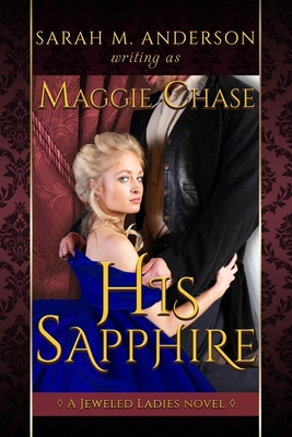 His Sapphire: A Historical Western BDSM Romance - Anderson, Sarah M, and Chase, Maggie