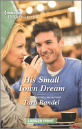 His Small Town Dream: A Clean Romance
