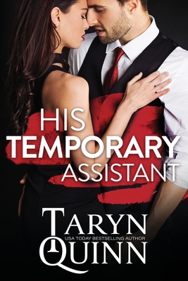 His Temporary Assistant: A Grumpy Boss Romantic Comedy - Quinn, Taryn