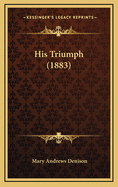 His Triumph (1883)