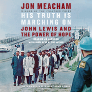 His Truth Is Marching on: John Lewis and the Power of Hope