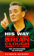 His Way: Brian Clough Story