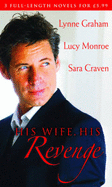 His Wife, His Revenge: The Vengeful Husband / the Greek Tycoon's Ultimatum / the Forced Marriage