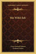 His Wife's Job