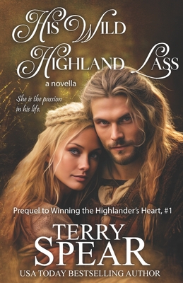 His Wild Highland Lass - Spear, Terry