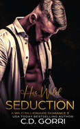 His Wild Seduction: A Wild Billionaire Romance