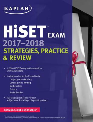 HiSet Exam 2017-2018: Strategies, Practice & Review - Kaplan Test Prep