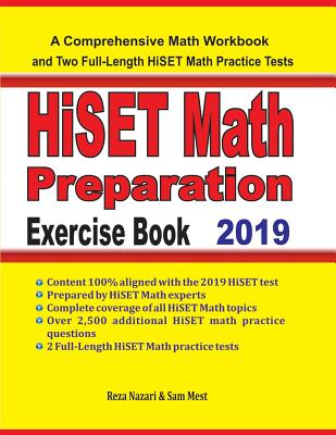 HiSET Math Preparation Exercise Book: A Comprehensive Math Workbook and Two Full-Length HiSET Math Practice Tests - Mest, Sam, and Nazari, Reza