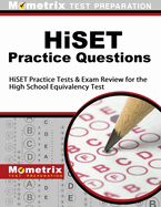 Hiset Practice Questions: Hiset Practice Tests & Exam Review for the High School Equivalency Test