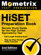 HiSET Preparation Book - Secrets Study Guide for the High School Equivalency Test, Full-Length Practice Exam, Step-by-Step Review Video Tutorials: [2nd Edition]