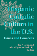 Hispanic Catholic Culture in the U.S.: Issues and Concerns