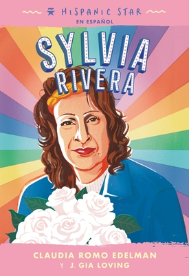 Hispanic Star En Espaol: Sylvia Rivera - Edelman, Claudia Romo, and Loving, J Gia, and Jennings, Terry Catass (Translated by)