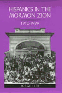 Hispanics in the Mormon Zion: 1912-1999