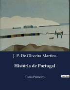 Hist?ria de Portugal: Tomo Primeiro