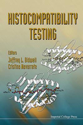 Histocompatibility Testing - Bidwell, Jeffrey L (Editor), and Navarrete, Cristina (Editor)