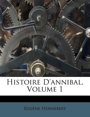 Histoire D'annibal, Volume 1 - Hennebert, Eugne