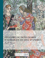 Histoire de Doa Maria d'Avalos Et Du Duc d'Andria