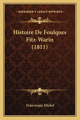 Histoire De Foulques Fitz-Warin (1811) - Michel, Francisque