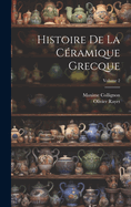 Histoire De La Cramique Grecque; Volume 2
