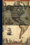 Histoire De La D?couverte De L'am?rique Depuis Les Origines Jusqu'? La Mort De Christophe Colomb: Les Pr?curseurs De Colomb