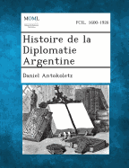 Histoire de La Diplomatie Argentine