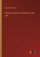 Histoire de la guerre du Pacifique, 1880 - 1881