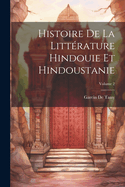 Histoire De La Litt?rature Hindouie Et Hindoustanie; Volume 2