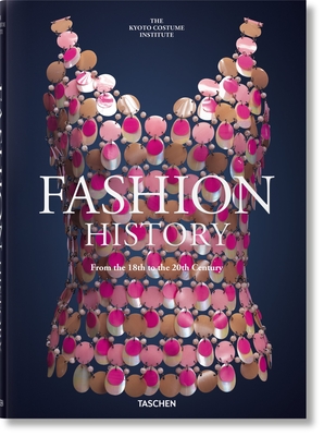 Histoire de la Mode Du Xviiie Au Xxe Si?cle - Kyoto Costume Institute (Kci) (Editor), and Taschen (Editor)