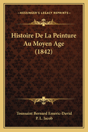Histoire de La Peinture Au Moyen Age (1842)