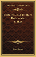 Histoire de La Peinture Hollandaise (1882)