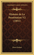 Histoire de La Prostitution V2 (1851)