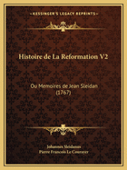 Histoire de La Reformation V2: Ou Memoires de Jean Sleidan (1767)