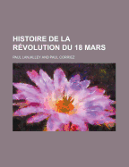 Histoire de La Revolution Du 18 Mars