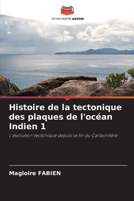 Histoire de la tectonique des plaques de l'oc?an Indien 1 - Fabien, Magloire