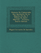 Histoire de L'Admirable Don Quichotte de La Manche [Tr.by F. Filleau de Saint-Martin].