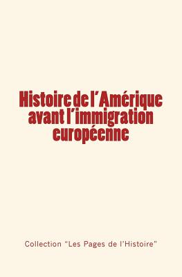 Histoire de l'Am?rique avant l'immigration europ?enne - Reclus, Elisee, and Blerzy, Henri