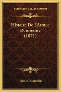 Histoire de L'Armee Roumaine (1871)