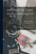 Histoire de L'Art Dans L'Antiquite ...: Perse, Phrygie, Lydie Et Carie, Lycie