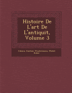 Histoire de L'Art de L'Antiquit, Volume 3