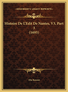 Histoire de L'Edit de Nantes, V3, Part 3 (1695)