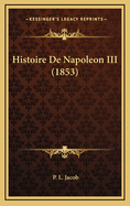 Histoire de Napoleon III (1853)