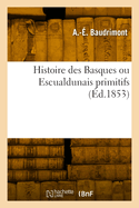 Histoire Des Basques Ou Escualdunais Primitifs