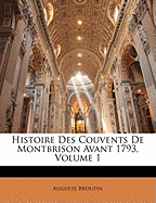 Histoire Des Couvents de Montbrison Avant 1793, Volume 1