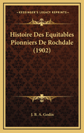 Histoire Des Equitables Pionniers de Rochdale (1902)