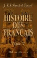 Histoire Des Fran?ais: Tome 5