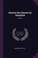 Histoire Des Plantes Du Dauphin?; Volume 2