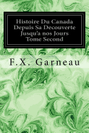 Histoire Du Canada Depuis Sa Decouverte Jusqu'a Nos Jours Tome Second