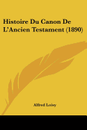 Histoire Du Canon De L'Ancien Testament (1890)