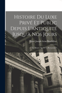 Histoire Du Luxe Prive Et Public Depuis L'Antiquite Jusqu'a Nos Jours: Le Moyen Age Et La Renaissance