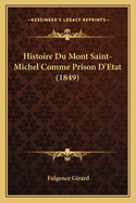 Histoire Du Mont Saint-Michel Comme Prison D'Etat (1849)